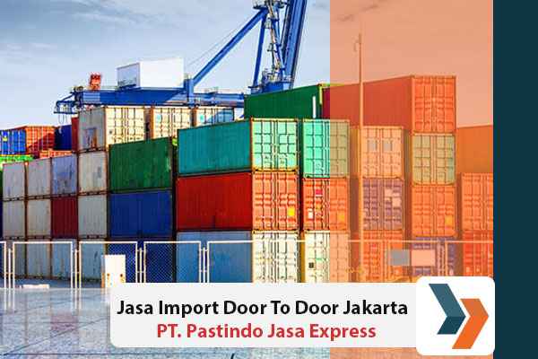 Jasa Import Door To Door Jakarta