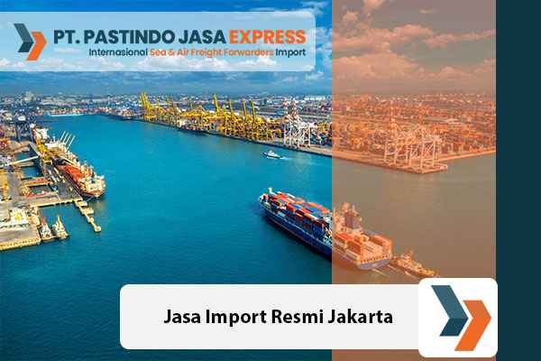 Jasa Import Resmi Jakarta