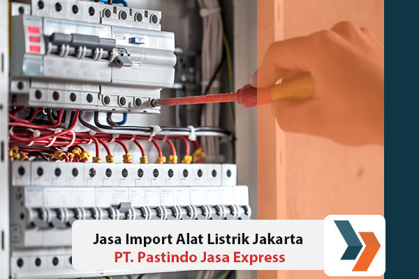 Jasa Import Alat Listrik Jakarta